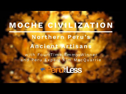 Moche Civilization (Passport to Peru Highlights)
