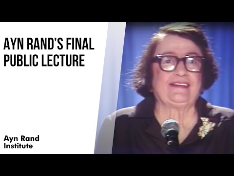 Ayn Rand's Final Public Lecture: The Sanction of The Victims