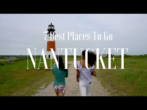 Nantucket Top 7 Places To Go
