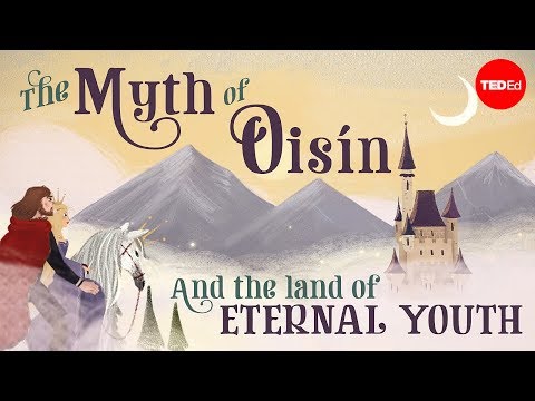 The myth of Oisín and the land of eternal youth - Iseult Gillespie