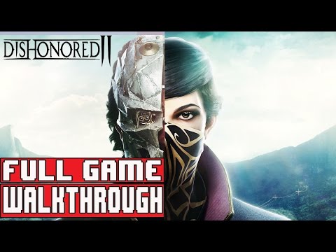DISHONORED 2 Full Game Walkthrough