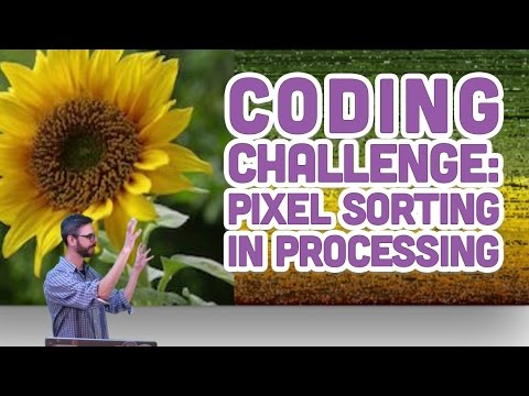 Coding Challenge 47 Pixel Sorting in Processing