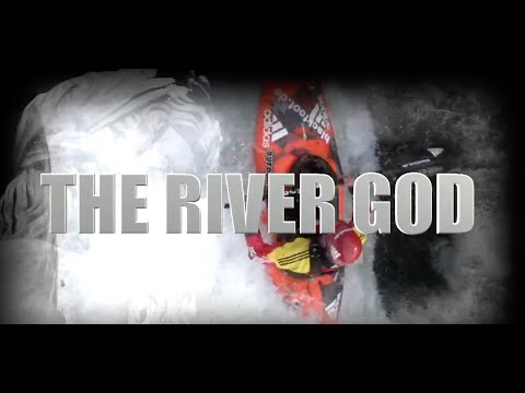 The River God I - Extreme kayaking expeditions