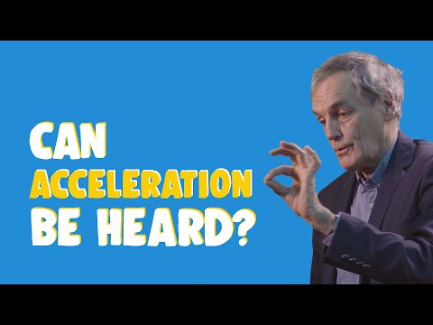 Can acceleration be heard?