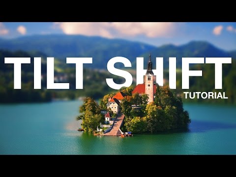How to Create Tilt-Shift / Miniature World Time-lapses