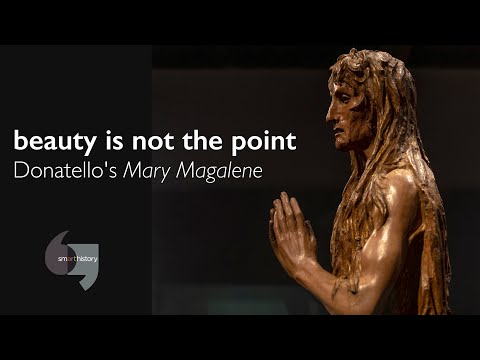 Beauty is not the point: Donatello's Mary Magdalene