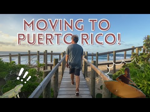 We moved to PUERTO RICO!