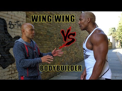 Wing chun vs Bodybuilder