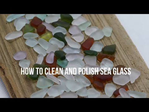 Clean and Polish Sea Glass
