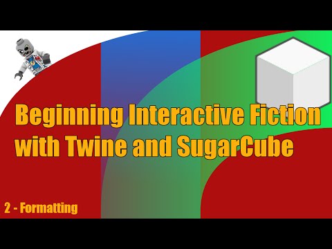 Beginning Interactive Fiction with Twine and SugarCube - E2 - Formatting