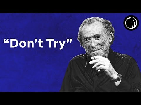 Don't Try - The Philosophy of Charles Bukowski