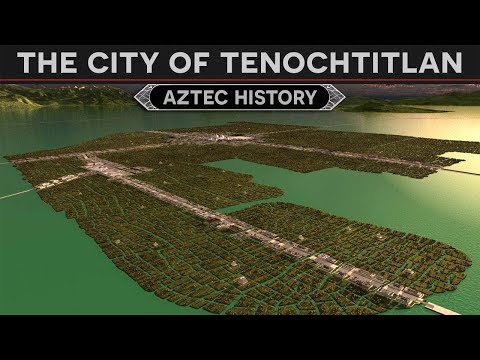 Tenochtitlan -The Venice of Mesoamerica