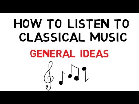 How to Listen to Classical Music General Ideas