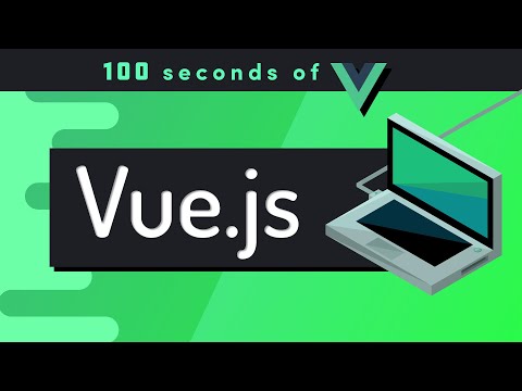 Vue.js Explained in 100 Seconds