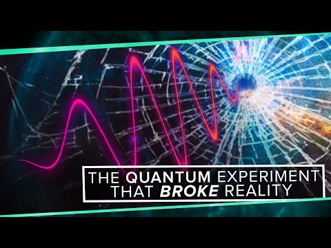 The Quantum Experiment that Broke Reality