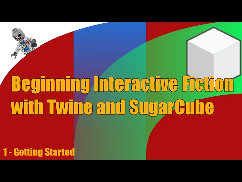 Beginning Interactive Fiction with Twine and SugarCube - E1 - Getting Started