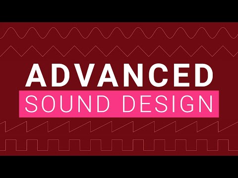 Advanced Sound Design and Synths Tutorial