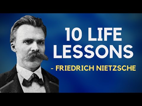 Friedrich Nietzsche, 10 Life Lessons