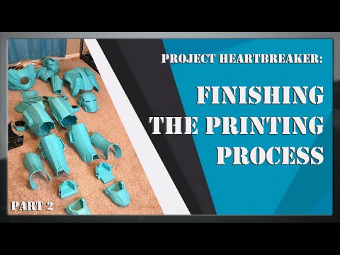 Project Heartbreaker - Part 2 | Finishing Printing!